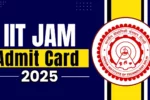 IIT JAM Admit Card 2025