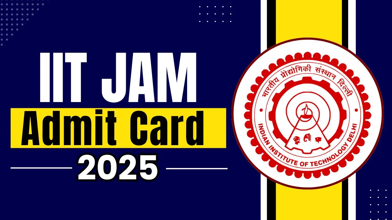 IIT JAM Admit Card 2025